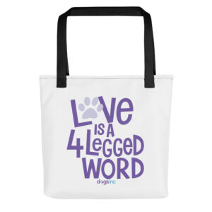 A white tote bag with 'Love is a 4 Legged Word' graphic text in purple.