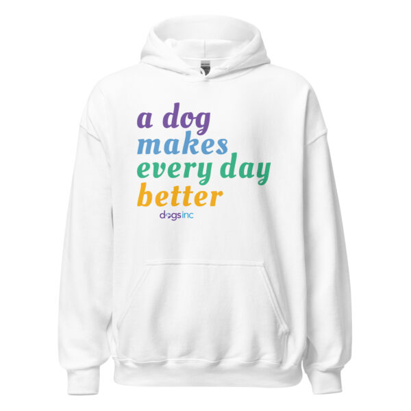 A white sweatshirt with 'A Dog Makes Every Day Better' graphic text in purple, blue, green, and yellow.