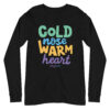 A black long sleeve t-shirt with 'Cold Nose Warm Heart' graphic text in green, blue, yellow, and purple.