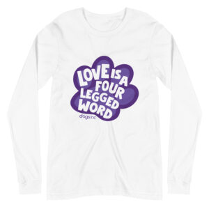 A white long sleeve t-shirt with 'Love is a Four Legged Word" text inside a purple paw print graphic.