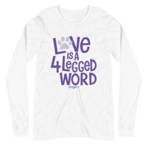 A white long sleeve t-shirt with 'Love is a 4 Legged Word' graphic text in purple.