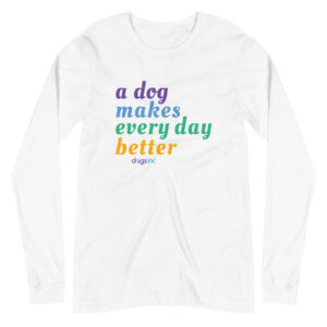 A white long sleeve t-shirt with 'A Dog Makes Every Day Better' graphic text in purple, blue, green, and yellow.