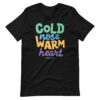 A black unisex t-shirt with 'Cold Nose Warm Heart' graphic text in green, blue, yellow, and purple.