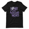 A black unisex t-shirt with 'Love is a 4 Legged Word' graphic text in purple.