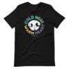 A black unisex t-shirt with a white nose print graphic and 'Cold Nose Warm Heart' text in blue, green, yellow, and purple.