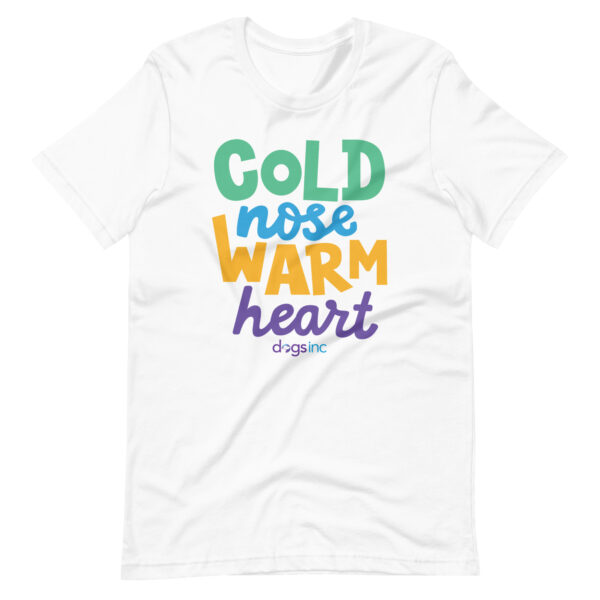 A white unisex t-shirt with 'Cold Nose Warm Heart' graphic text in green, blue, yellow, and purple.