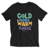 A black v-neck t-shirt with 'Cold Nose Warm Heart' graphic text in green, blue, yellow, and purple.