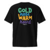 The back of a black unisex t-shirt with 'Cold Nose Warm Heart' graphic text in green, blue, yellow, and purple.