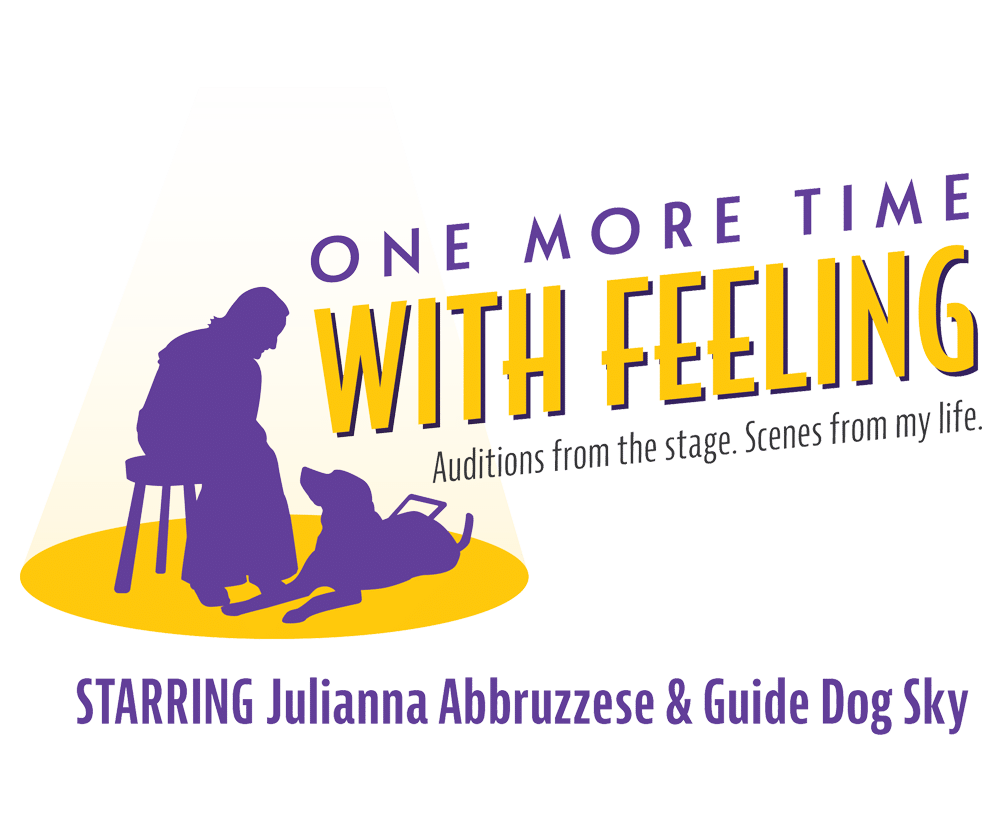 A purple silhouette of a woman who sits on a stool with a guide dog in harness. Purple and yellow text read "One More Time With Feeling: Auditions from the stage. Scenes from my life."