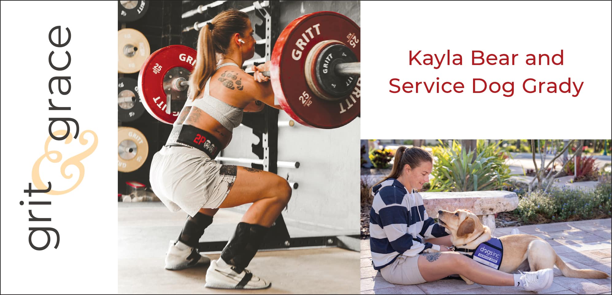 An image of a blonde woman lifting weights. Another image of the woman and a yellow Labrador that wears a purple service dog vest and looks up at the woman. Black text reads "Grit and Grace." Red text reads, "Kayla Bear and Service Dog Grady."